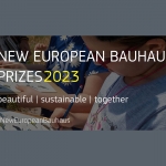 Noul Bauhaus European: cea de-a 3-a ediție a premiilor este deschisă pentru înscrieri