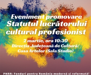 TIMIȘOARA - Eveniment de promovare a Statutului lucrătorului cultural profesionist finanțat în cadrul PNRR 